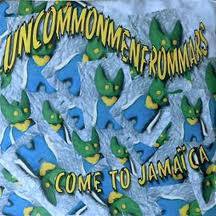 Uncommonmenfrommars : Come To Jamaica